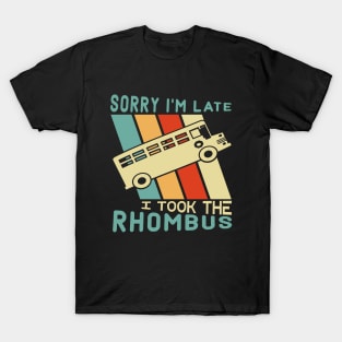 Sorry I'm Late I Took The Rhombus Funny Math Geometry Nerd T-Shirt